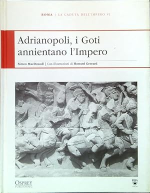 Bild des Verkufers fr Adrianopoli, i Goti annientano l'Impero - La cadura dell'Impero VI zum Verkauf von Librodifaccia