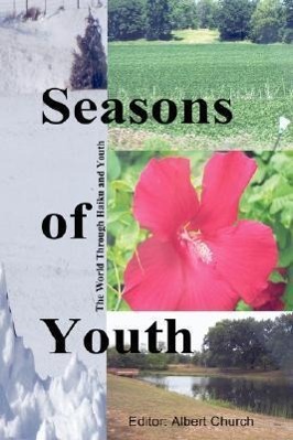 Bild des Verkufers fr Seasons of Youth: The World Through Haiku and Youth. zum Verkauf von moluna