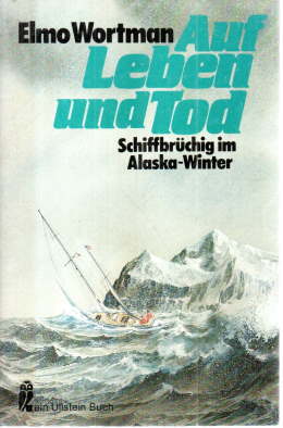 Bild des Verkufers fr Auf Leben und Tod. Schiffbrchig im Alaska-Winter. zum Verkauf von Leonardu