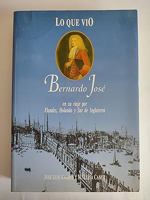 Imagen del vendedor de Lo que vio Bernardo Jos en su viaje por Flandes, Holanda y Sur de Inglaterra. a la venta por TURCLUB LLIBRES I OBRES