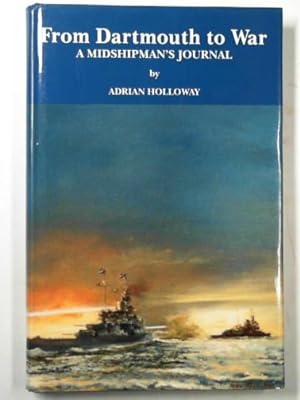 Seller image for From Dartmouth to war: a midshipman's journal for sale by Cotswold Internet Books
