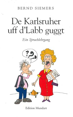 Imagen del vendedor de De Karlsruher uff d'Labb guggt. Ein Sprachlehrgang. a la venta por ANTIQUARIAT MATTHIAS LOIDL
