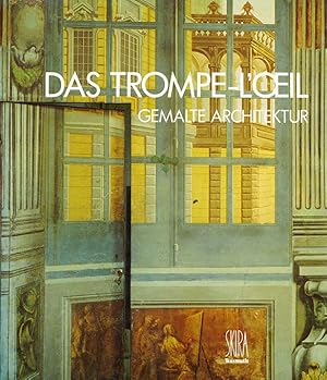 Image du vendeur pour Das Trompe-l'oeil. Gemalte Architektur. mis en vente par ANTIQUARIAT MATTHIAS LOIDL