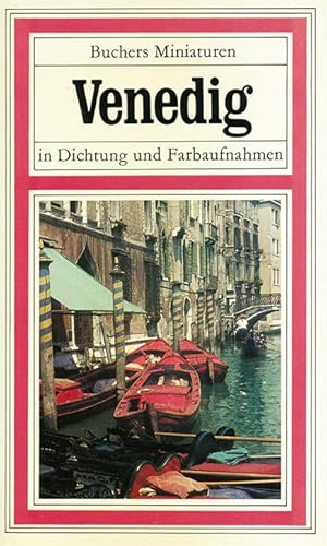 Bild des Verkufers fr (Zusammenst., Einfhrung), Venedig in Dichtung und Farbaufnahmen. (= Buchers Miniaturen 42). zum Verkauf von ANTIQUARIAT MATTHIAS LOIDL