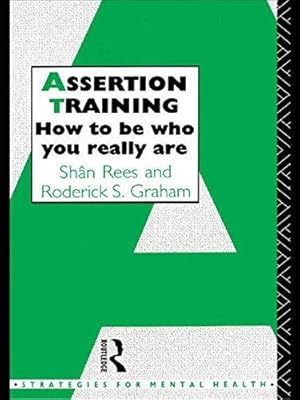 Bild des Verkufers fr Assertion Training: How To Be Who You Really Are (Strategies for Mental Health) zum Verkauf von WeBuyBooks