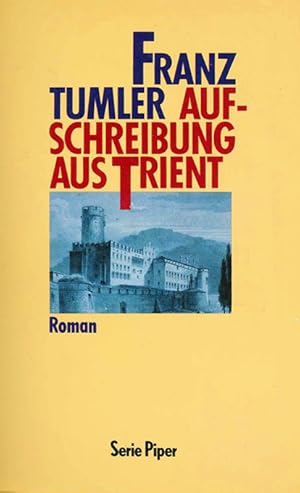 Bild des Verkufers fr Aufschreibung aus Trient. Roman. (= Serie Piper 1019). zum Verkauf von ANTIQUARIAT MATTHIAS LOIDL