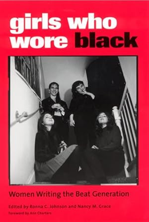 Seller image for Girls Who Wore Black : Women Writing the Beat Generation for sale by GreatBookPricesUK