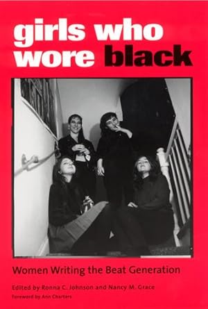 Image du vendeur pour Girls Who Wore Black : Women Writing the Beat Generation mis en vente par GreatBookPricesUK