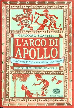 Bild des Verkufers fr L' arco di Apollo. Un'avventura filosofica nell'antica Grecia zum Verkauf von Librodifaccia