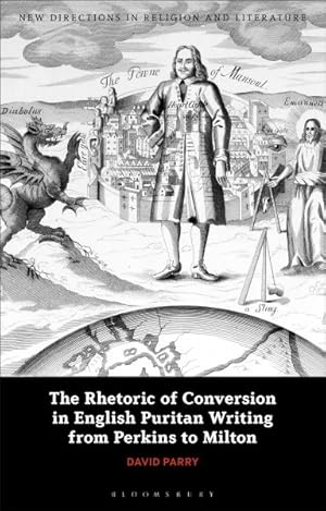 Seller image for Rhetoric of Conversion in English Puritan Writing from Perkins to Milton for sale by GreatBookPricesUK
