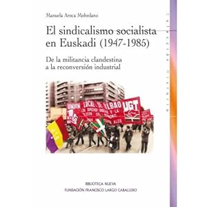Bild des Verkufers fr EL SINDICALISMO SOCIALISTA EN EUSKADI (1947-1985) zum Verkauf von Urbano Librera Infinita