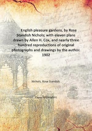 Seller image for English pleasure gardens, by Rose Standish Nichols; with eleven plans drawn by Allen H. Cox, and nearly three hundred reproductions of original photographs and drawings by the author. 1902 [Hardcover] for sale by Gyan Books Pvt. Ltd.