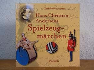 Seller image for Hans Christian Andersens Spielzeugmrchen [Verffentlichung aus Anlass der Ausstellung "Hans Christian Andersen und das Spielzeug" im Altonaer Museum in Hamburg] for sale by Antiquariat Weber