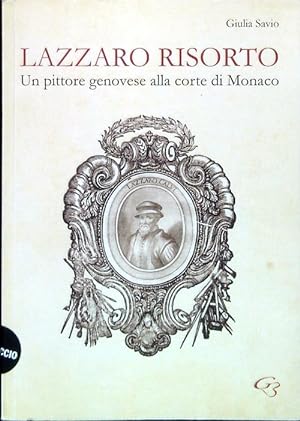 Bild des Verkufers fr Lazzaro risorto. Un pittore genovese alla corte di Monaco zum Verkauf von Librodifaccia