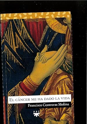 Seller image for El cncer me ha dado la vida for sale by Papel y Letras