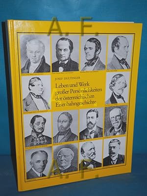 Bild des Verkufers fr Leben und Werk groer Persnlichkeiten der sterreichischen Eisenbahngeschichte. zum Verkauf von Antiquarische Fundgrube e.U.