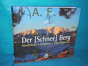 Image du vendeur pour Der [Schnee] Berg : Eindrcke - Erlebtes - berliefertes. mis en vente par Antiquarische Fundgrube e.U.
