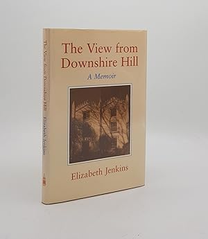 THE VIEW FROM DOWNSHIRE HILL A Memoir