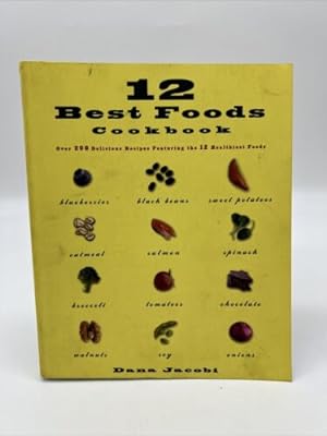 Immagine del venditore per 12 Best Foods Cookbook : over 200 Recipes Featuring the 12 Healthiest Foods venduto da Dean Family Enterprise