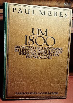 Bild des Verkufers fr Um 1800 - Architektur und Handwerk im letzten Jahrhundert ihrer traditionellen Entwicklung zum Verkauf von Antiquariat Hollmann