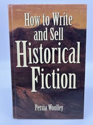 Immagine del venditore per How to Write and Sell Historical Fiction by Persia Woolley, 1st Ed, 1st Print HC venduto da Dean Family Enterprise