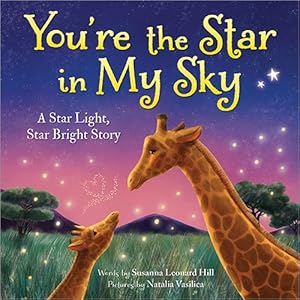 Seller image for You're the Star in My Sky : A Star Light, Star Bright Story for sale by GreatBookPricesUK