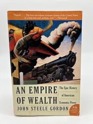 Seller image for Empire of Wealth : the Epic History of American Economic Power for sale by Dean Family Enterprise