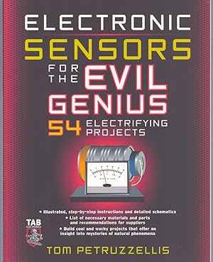 Immagine del venditore per ELECTRONICS SENSORS FOR THE EVIL GENIUS 54 Electrifying Projects venduto da The Avocado Pit