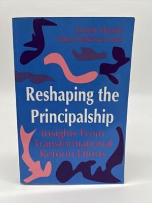 Seller image for Reshaping the Principalship by Murphy and Louis, 1st Edition, 1st Print Trade PB for sale by Dean Family Enterprise