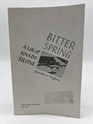 Seller image for Bitter Spring: A Life of Ignazio Silone for sale by Dean Family Enterprise