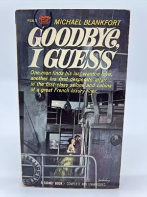 Bild des Verkufers fr Goodbye, I Guess by Michael Blankford, 1st Signet Edition, 1st Printing, 1963 PB zum Verkauf von Dean Family Enterprise