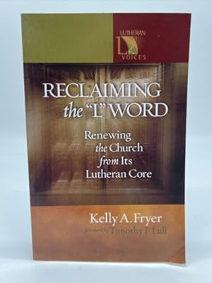 Immagine del venditore per Reclaiming the '' L'' Word : Renewing the Church from Its Lutheran CORE venduto da Dean Family Enterprise