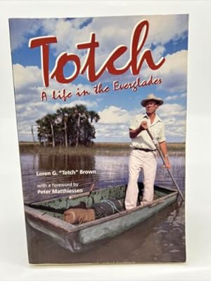 Immagine del venditore per Totch : A Life in the Everglades by Loren G. Totch Brown (1993, Trade Paperback) venduto da Dean Family Enterprise