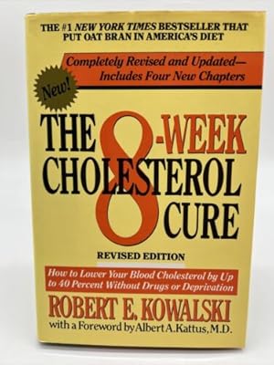 Seller image for Eight-Week Cholesterol Cure : How to Lower Your Blood Cholesterol by up to 40 Percent Without Drugs or Deprivation for sale by Dean Family Enterprise