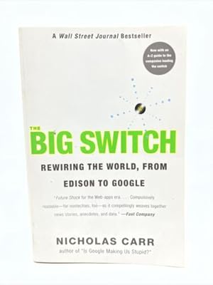 Immagine del venditore per The Big Switch: Rewiring the World, from Edison to Google venduto da Dean Family Enterprise