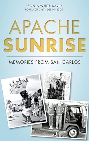 Immagine del venditore per Apache Sunrise: Memories from San Carlos venduto da moluna