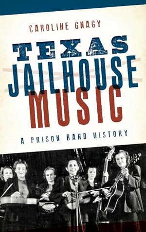 Bild des Verkufers fr Texas Jailhouse Music: A Prison Band History zum Verkauf von moluna