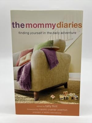 Seller image for Mommy Diaries : Finding Yourself in the Daily Adventure for sale by Dean Family Enterprise