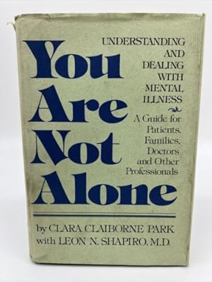 Seller image for You Are Not Alone : Understanding and Dealing with Mental Illness, 1st Edition for sale by Dean Family Enterprise