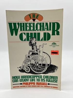 Seller image for The Wheelchair Child (Human horizons) for sale by Dean Family Enterprise