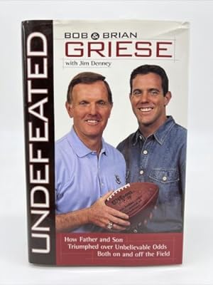Seller image for Undefeated : How Father and Son Triumphed over Unbelievable Odds both ON and OFF! the Field for sale by Dean Family Enterprise
