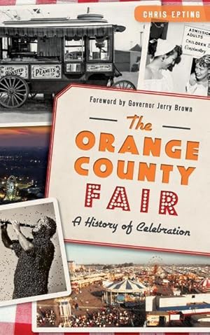 Bild des Verkufers fr The: Orange County Fair: A History of Celebration zum Verkauf von moluna