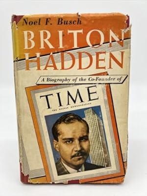 Immagine del venditore per Noel F Busch / Briton Hadden A Biography of the Co-Founder of TIME 1st ed 1949 venduto da Dean Family Enterprise