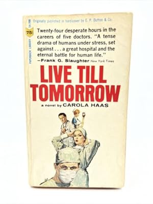 Seller image for Live Till Tomorrow By Carola Haas 1st Print Jan 1965 Vintage Paperback for sale by Dean Family Enterprise