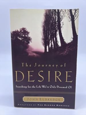 Image du vendeur pour JOURNEY of Desire : Searching for the Life We've only Dreamed of mis en vente par Dean Family Enterprise