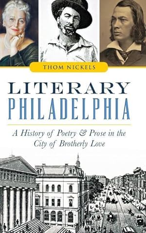 Bild des Verkufers fr Literary Philadelphia: A History of Poetry and Prose in the City of Brotherly Love zum Verkauf von moluna