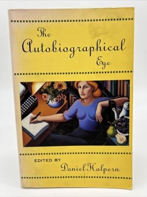 Seller image for The Autobiographical Eye by Daniel Halpern, 1st Edition, Trade Paperback for sale by Dean Family Enterprise