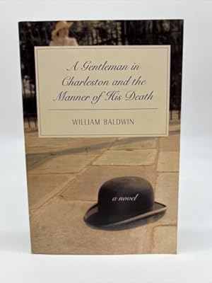 Seller image for Gentleman of Charleston and the Manner of HIS Death : a Novel for sale by Dean Family Enterprise