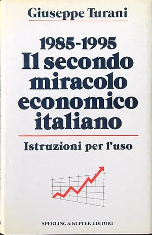 Bild des Verkufers fr 1985-1995 il secondo miracolo economico italiano: istruzioni per l'uso zum Verkauf von Librodifaccia