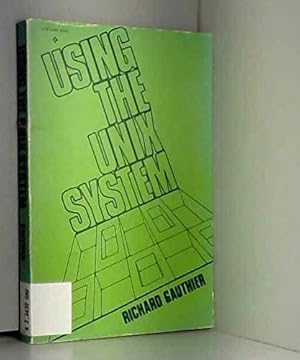 Image du vendeur pour Using the Unix System mis en vente par WeBuyBooks